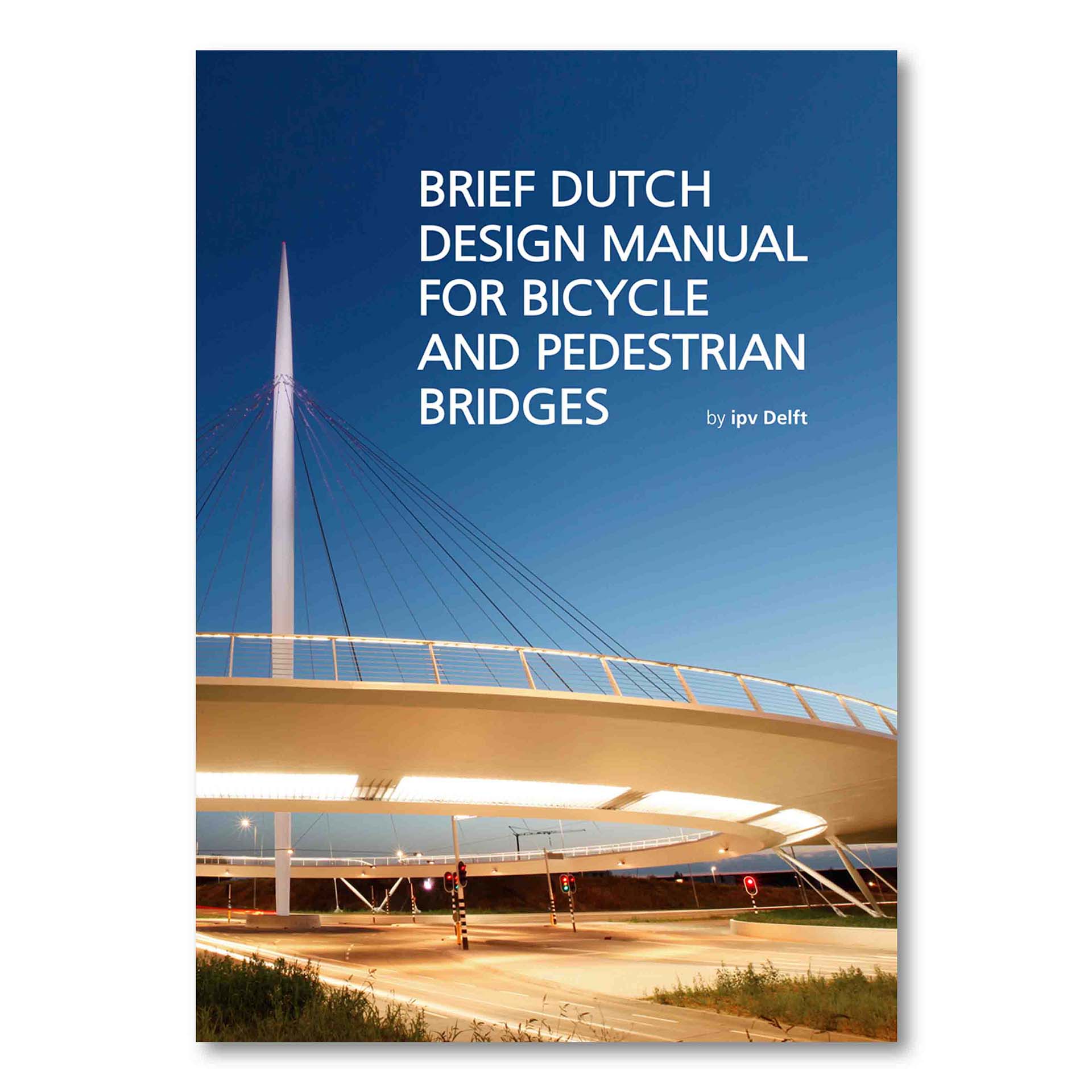 Brief Dutch Design Manual - Ipv Delft Creatieve Ingenieurs